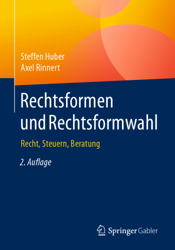 Rechtsformen und Rechtsformwahl: Recht, Steuern, Beratung