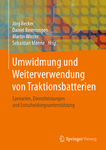 Umwidmung und Weiterverwendung von Traktionsbatterien: Szenarien, Dienstleistungen und Entscheidungsunterstützung