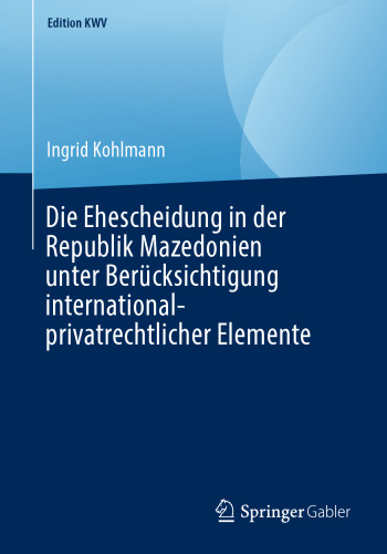 Die Ehescheidung in der Republik Mazedonien unter Berücksichtigung international-privatrechtlicher Elemente