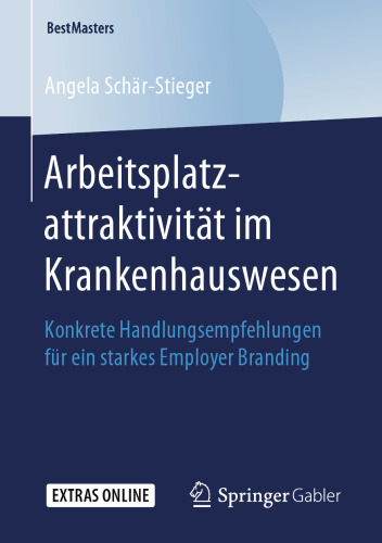 Arbeitsplatzattraktivität im Krankenhauswesen: Konkrete Handlungsempfehlungen für ein starkes Employer Branding