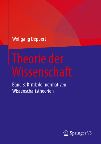 Theorie der Wissenschaft: Band 3: Kritik der normativen Wissenschaftstheorien