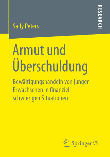 Armut und Überschuldung: Bewältigungshandeln von jungen Erwachsenen in finanziell schwierigen Situationen