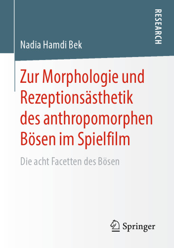 Zur Morphologie und Rezeptionsästhetik des anthropomorphen Bösen im Spielfilm: Die acht Facetten des Bösen