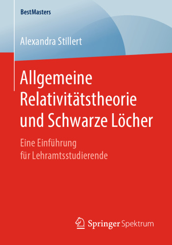 Allgemeine Relativitätstheorie und Schwarze Löcher: Eine Einführung für Lehramtsstudierende