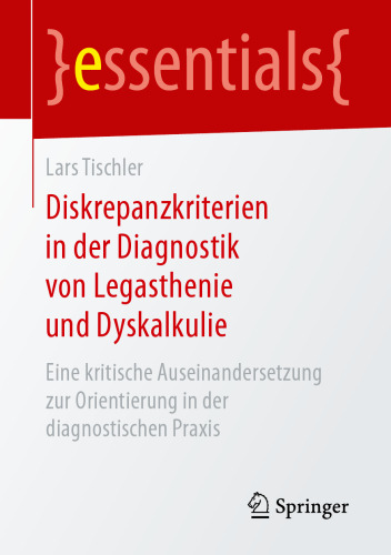 Diskrepanzkriterien in der Diagnostik von Legasthenie und Dyskalkulie: Eine kritische Auseinandersetzung zur Orientierung in der diagnostischen Praxis