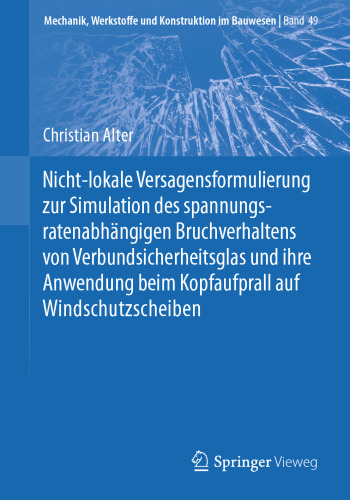 Nicht-lokale Versagensformulierung zur Simulation des spannungsratenabhängigen Bruchverhaltens von Verbundsicherheitsglas und ihre Anwendung beim Kopfaufprall auf Windschutzscheiben