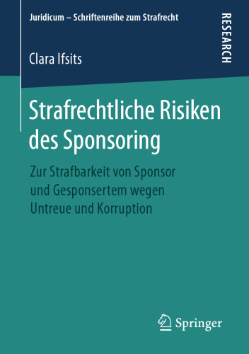 Strafrechtliche Risiken des Sponsoring: Zur Strafbarkeit von Sponsor und Gesponsertem wegen Untreue und Korruption