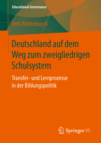 Deutschland auf dem Weg zum zweigliedrigen Schulsystem: Transfer- und Lernprozesse in der Bildungspolitik