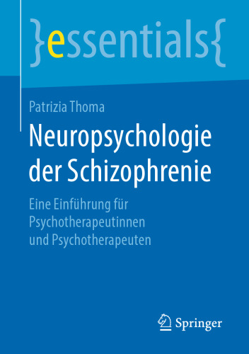 Neuropsychologie der Schizophrenie: Eine Einführung für Psychotherapeutinnen und Psychotherapeuten