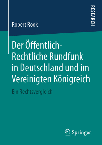 Der Öffentlich-Rechtliche Rundfunk in Deutschland und im Vereinigten Königreich: Ein Rechtsvergleich