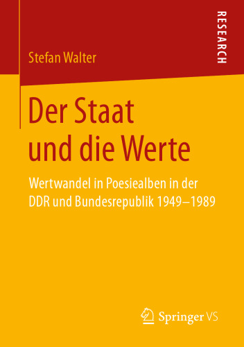 Der Staat und die Werte: Wertwandel in Poesiealben in der DDR und Bundesrepublik 1949–1989