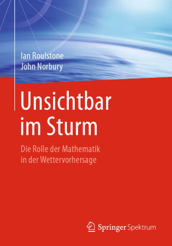 Unsichtbar im Sturm: Die Rolle der Mathematik in der Wettervorhersage