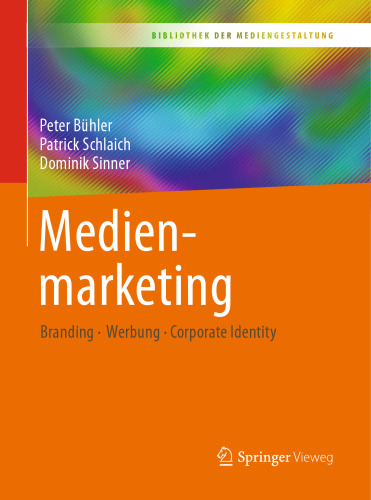 Medienmarketing: Branding – Werbung – Corporate Identity