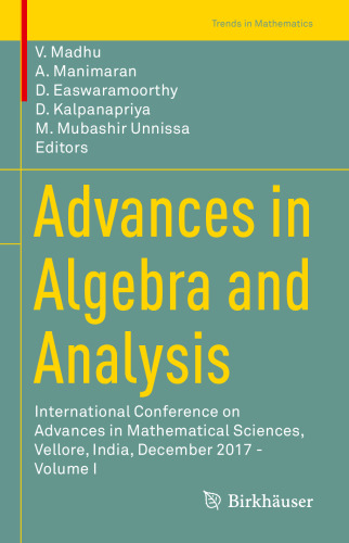 Advances in Algebra and Analysis: International Conference on Advances in Mathematical Sciences, Vellore, India, December 2017 - Volume I