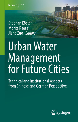 Urban Water Management for Future Cities: Technical and Institutional Aspects from Chinese and German Perspective