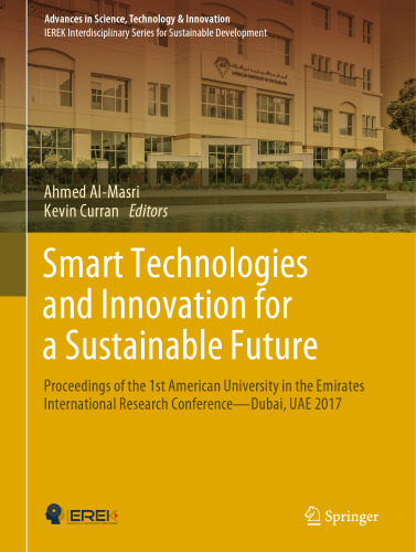 Smart Technologies and Innovation for a Sustainable Future: Proceedings of the 1st American University in the Emirates International Research Conference — Dubai, UAE 2017