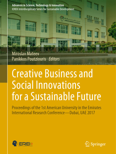 Creative Business and Social Innovations for a Sustainable Future: Proceedings of the 1st American University in the Emirates International Research Conference—Dubai, UAE 2017