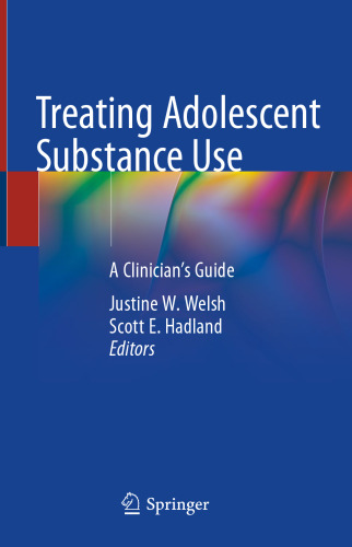 Treating Adolescent Substance Use: A Clinician's Guide