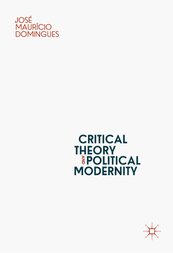 Critical Theory and Political Modernity