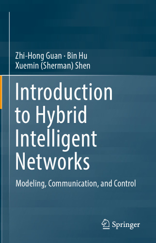 Introduction to Hybrid Intelligent Networks: Modeling, Communication, and Control