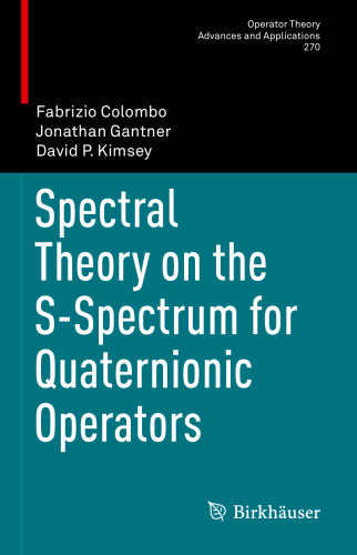 Spectral Theory on the S-Spectrum for Quaternionic Operators