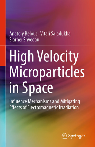 High Velocity Microparticles in Space: Influence Mechanisms and Mitigating Effects of Electromagnetic Irradiation