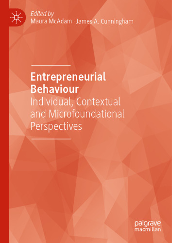 Entrepreneurial Behaviour: Individual, Contextual and Microfoundational Perspectives