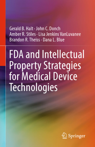 FDA and Intellectual Property Strategies for Medical Device Technologies