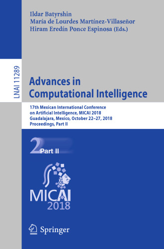 Advances in Computational Intelligence: 17th Mexican International Conference on Artificial Intelligence, MICAI 2018, Guadalajara, Mexico, October 22–27, 2018, Proceedings, Part II