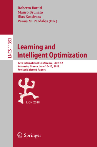 Learning and Intelligent Optimization: 12th International Conference, LION 12, Kalamata, Greece, June 10–15, 2018, Revised Selected Papers