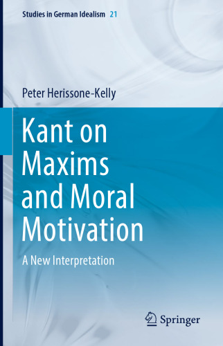 Kant on Maxims and Moral Motivation: A New Interpretation