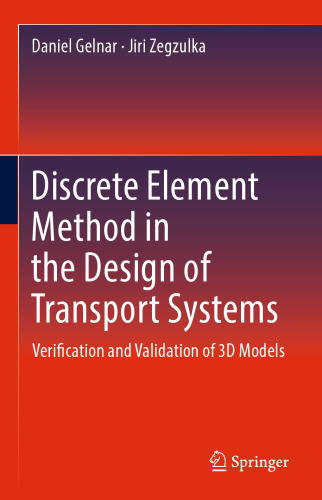 Discrete Element Method in the Design of Transport Systems: Verification and Validation of 3D Models