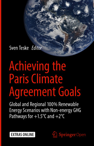 Achieving the Paris Climate Agreement Goals: Global and Regional 100% Renewable Energy Scenarios with Non-energy GHG Pathways for +1.5°C and +2°C