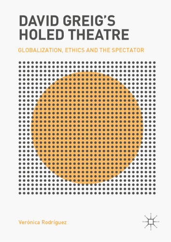 David Greig’s Holed Theatre: Globalization, Ethics and the Spectator