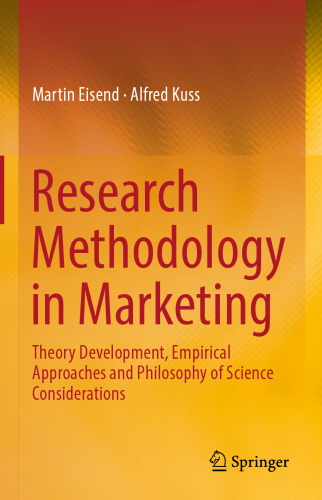 Research Methodology in Marketing: Theory Development, Empirical Approaches and Philosophy of Science Considerations