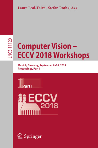 Computer Vision – ECCV 2018 Workshops: Munich, Germany, September 8-14, 2018, Proceedings, Part I