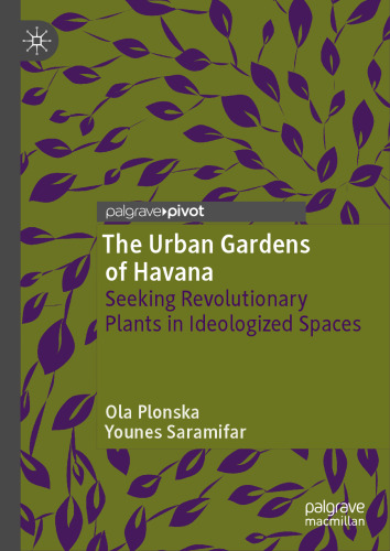 The Urban Gardens of Havana: Seeking Revolutionary Plants in Ideologized Spaces