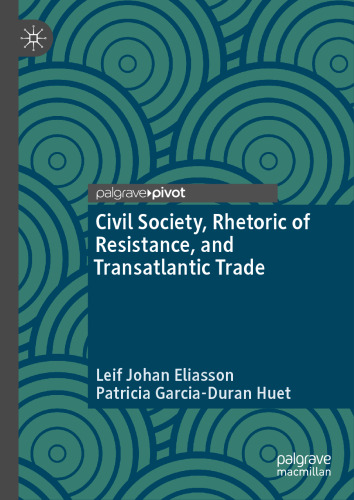 Civil Society, Rhetoric of Resistance, and Transatlantic Trade