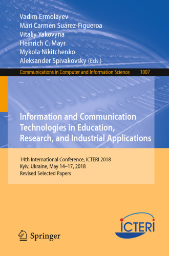 Information and Communication Technologies in Education, Research, and Industrial Applications: 14th International Conference, ICTERI 2018, Kyiv, Ukraine, May 14-17, 2018, Revised Selected Papers