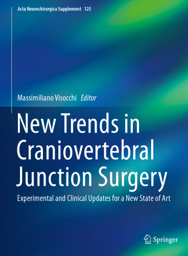 New Trends in Craniovertebral Junction Surgery: Experimental and Clinical Updates for a New State of Art