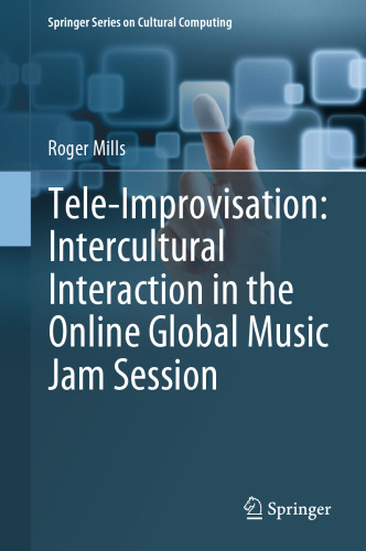 Tele-Improvisation: Intercultural Interaction in the Online Global Music Jam Session