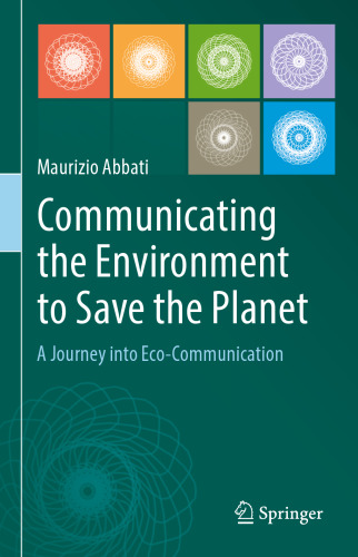 Communicating the Environment to Save the Planet: A Journey into Eco-Communication