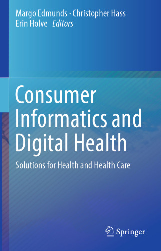 Consumer Informatics and Digital Health: Solutions for Health and Health Care