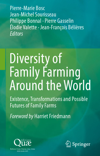 Diversity of Family Farming Around the World: Existence, Transformations and Possible Futures of Family Farms