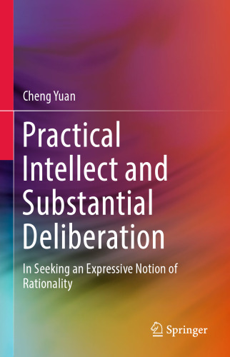 Practical Intellect and Substantial Deliberation: In Seeking an Expressive Notion of Rationality