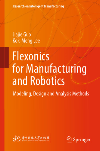 Flexonics for Manufacturing and Robotics: Modeling, Design and Analysis Methods