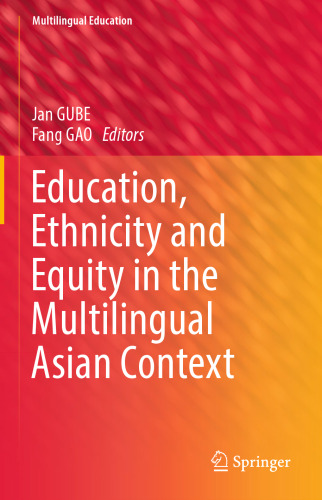 Education, Ethnicity and Equity in the Multilingual Asian Context