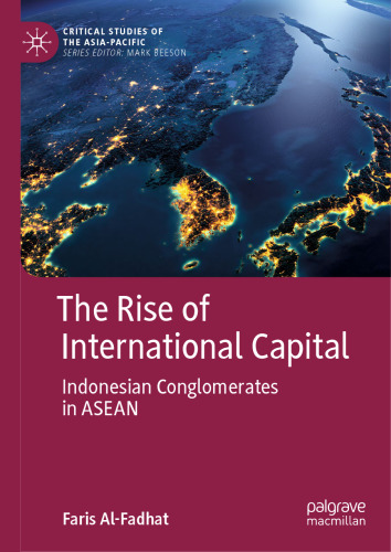 The Rise of International Capital: Indonesian Conglomerates in ASEAN