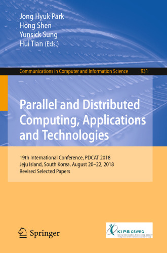 Parallel and Distributed Computing, Applications and Technologies: 19th International Conference, PDCAT 2018, Jeju Island, South Korea, August 20-22, 2018, Revised Selected Papers