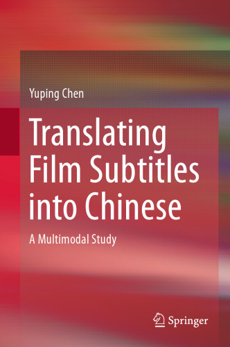 Translating Film Subtitles into Chinese: A Multimodal Study